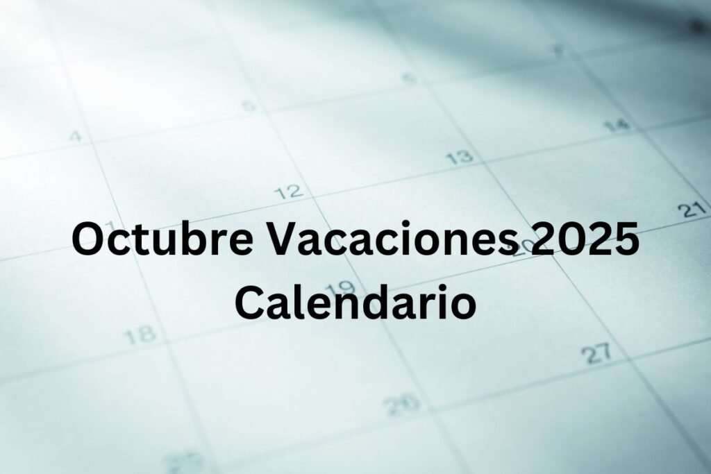 Octubre Vacaciones 2025 Calendario