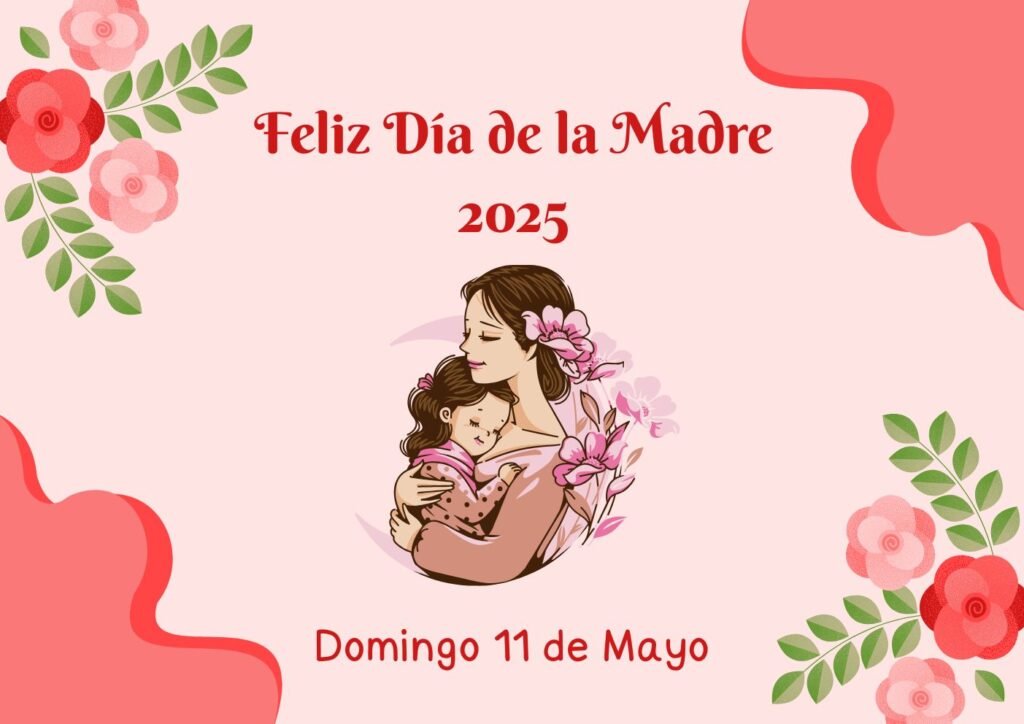 Feliz Día de la Madre 2025 Fecha