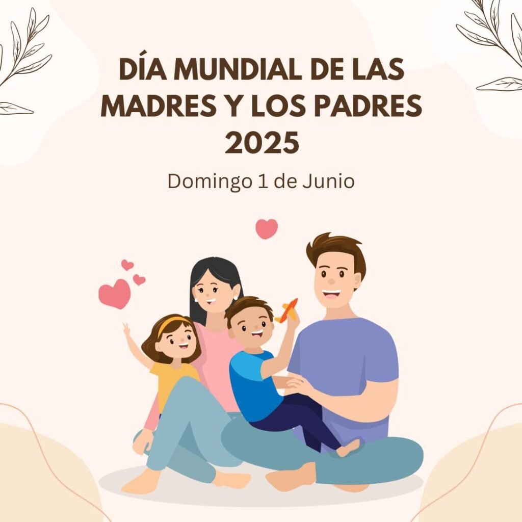 Día Mundial de las Madres y los Padres 2025