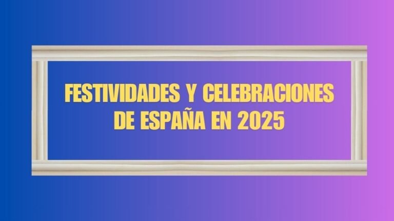 Festividades y Celebraciones de España en 2025